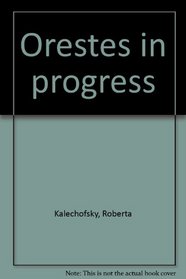 Orestes in progress