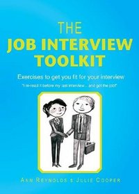 The Job Interview Toolkit: Exercises to Get You Fit for Your Interview