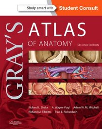 Gray's Atlas of Anatomy: with STUDENT CONSULT Online Access, 2e (Gray's Anatomy)
