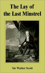 The Lay of the Last Minstrel (See F4)