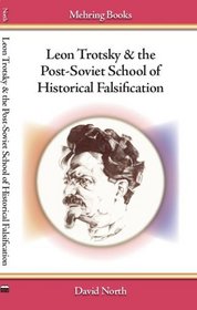 Leon Trotsky and the Post-Soviet School of Historical Falsification