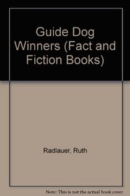 Guide Dog Winners (Fact and Fiction Books)