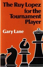 The Ruy Lopez for the Tournament Player (A Batsford chess book)
