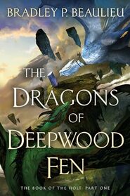 The Dragons of Deepwood Fen (Book of the Holt, Bk 1)