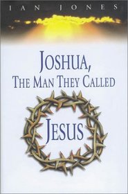 Joshua, The Man They Called
