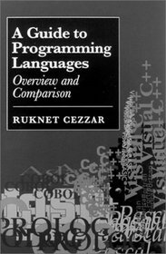 A Guide to Programming Languages: Overview and Comparison (The Artech House Computer Science Library)