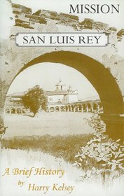 Mission San Luis Rey: A Brief History