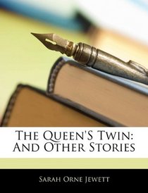 The Queen'S Twin: And Other Stories