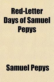 Red-Letter Days of Samuel Pepys
