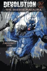 Devolution Z January 2016: The Horror Magazine (Volume 6)