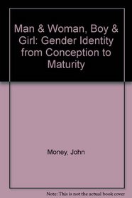 Man  Woman, Boy  Girl: Gender Identity from Conception to Maturity (Master Work Series)