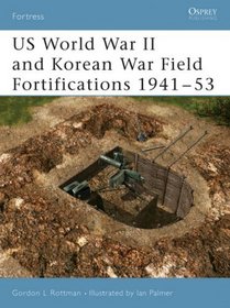 Us World War II And Korean War Field Fortifications 194153 (Fortress S.)