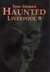 Haunted Liverpool: v. 8
