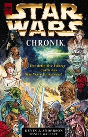 Star Wars - Die ultimative Chronologie. Der definitive Fhrer durch das Star Wars Universum.