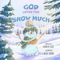 God Loves You Snow Much: A Children's Book About God's Love (God Loves You So Much)