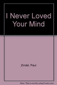 I Never Loved Your Mind