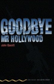 Goodbye Mr Hollywood: Level One (Oxford Bookworms)