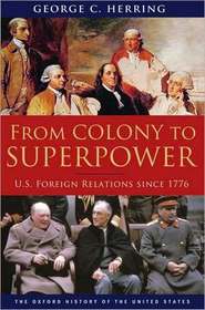 From Colony to Superpower: America and the World, 1776-1996