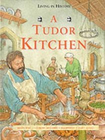 A Tudor Kitchen (Living in History)