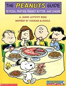 The Peanuts Guide to Pizza, Parties, Peanut Butter, and S'More (Jumbo Activity Book)