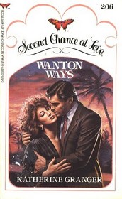 Wanton Ways (Second Chance at Love, No 206)