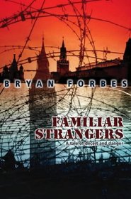 Familiar Strangers: A Tale of Deceit and Danger