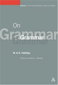 On Grammar (Collected Works of M. a. K. Halliday)
