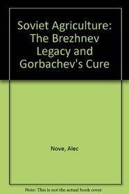 Soviet Agriculture: The Brezhnev Legacy and Gorbachev's Cure (JRS)