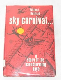 Sky Carnival: A Story of the Barnstorming Days,