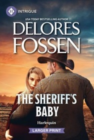 The Sheriff's Baby (Saddle Ridge Justice, Bk 1) (Harlequin Intrigue, No 2247) (Larger Print)