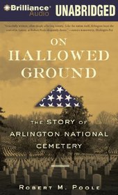 On Hallowed Ground: The Story of Arlington National Cemetery