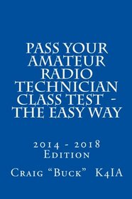 Pass Your Amateur Radio Technician Class Test - The Easy Way