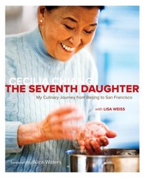 The Seventh Daughter: My Culinary Journey from Beijing to San Francisco