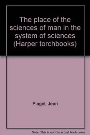 The place of the sciences of man in the system of sciences (Harper torchbooks)