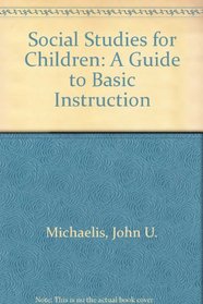 Social Studies for Children: A Guide to Basic Instruction