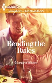 Bending the Rules (Harlequin Superromance, No 1832)