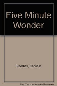 FIVE MINUTE WONDER