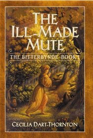 The Ill-Made Mute (The Bitterbynde Bk 1)