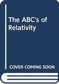The ABC's of Relativity