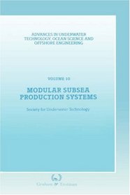 Modular Subsea Production Systems (Advances in Underwater Technology, Ocean Science and Offshore Engineering)