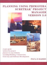 Planning Using Primavera SureTrak Project Manager Version 3.0