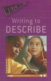 Writing to Describe (Jarnow, Jill. Write Now)