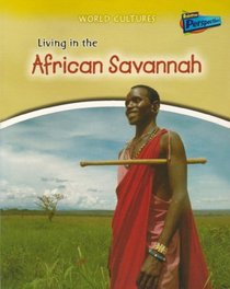 Living in the African Savannah (World Cultures)