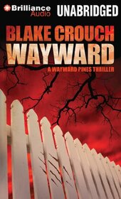 Wayward (Wayward Pines, Bk 2) (Audio MP3 CD) (Unabridged)
