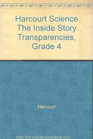 Harcourt Science The Inside Story Transparencies, Grade 4