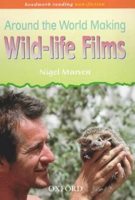 Around the World Making Wildlife Films (Headwork Reading: Non-Fiction, Pack B)