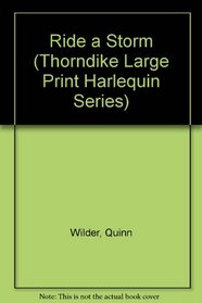 Ride a Storm (Thorndike Large Print Harlequin Series)