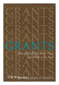 Grants: How to Find Out About Them and What to Do Next