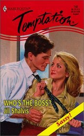 Who's The Boss? (Harlequin Temptation, No 742)