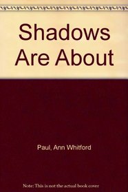 Shadows Are About